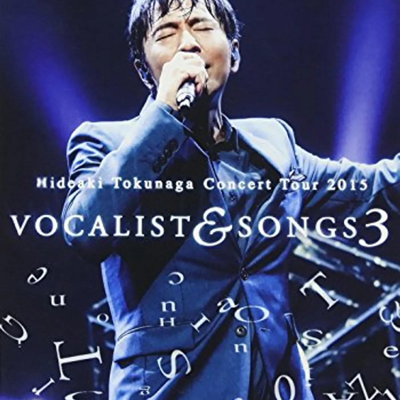 Hideaki Tokunaga CONCERT TOUR 2015 : VOCALIST & SONGS 3 DVD