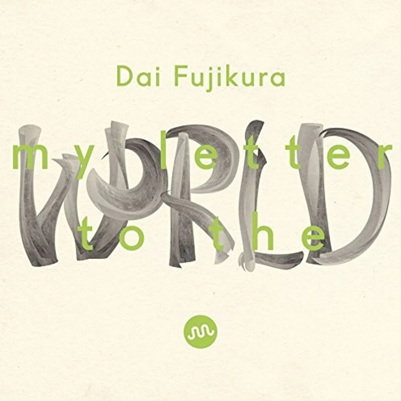 DAI FUJIKURA: MY LETTER TO THE WORLD Super Audio CD