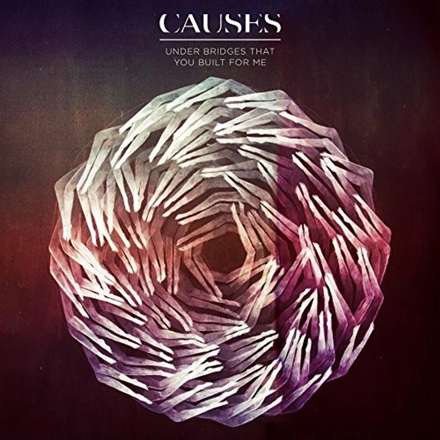 Causes UNDER BRIDGES THAT YOU BUILT FOR ME CD