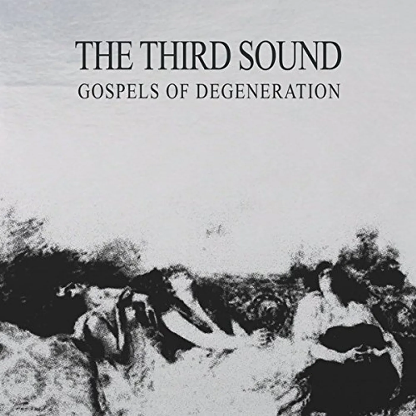 The Third Sound GOSPELS OF DEGENERATION CD