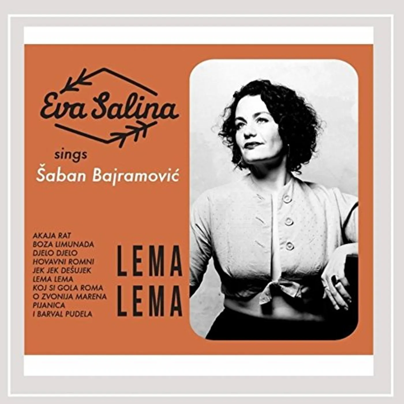 LEMA LEMA: EVA SALINA SINGS SABAN BAJRAMOVIC CD