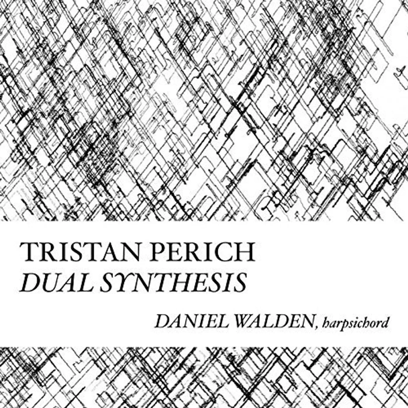Tristan Perich COMPOSITIONS: DUAL SYNTHESIS CD