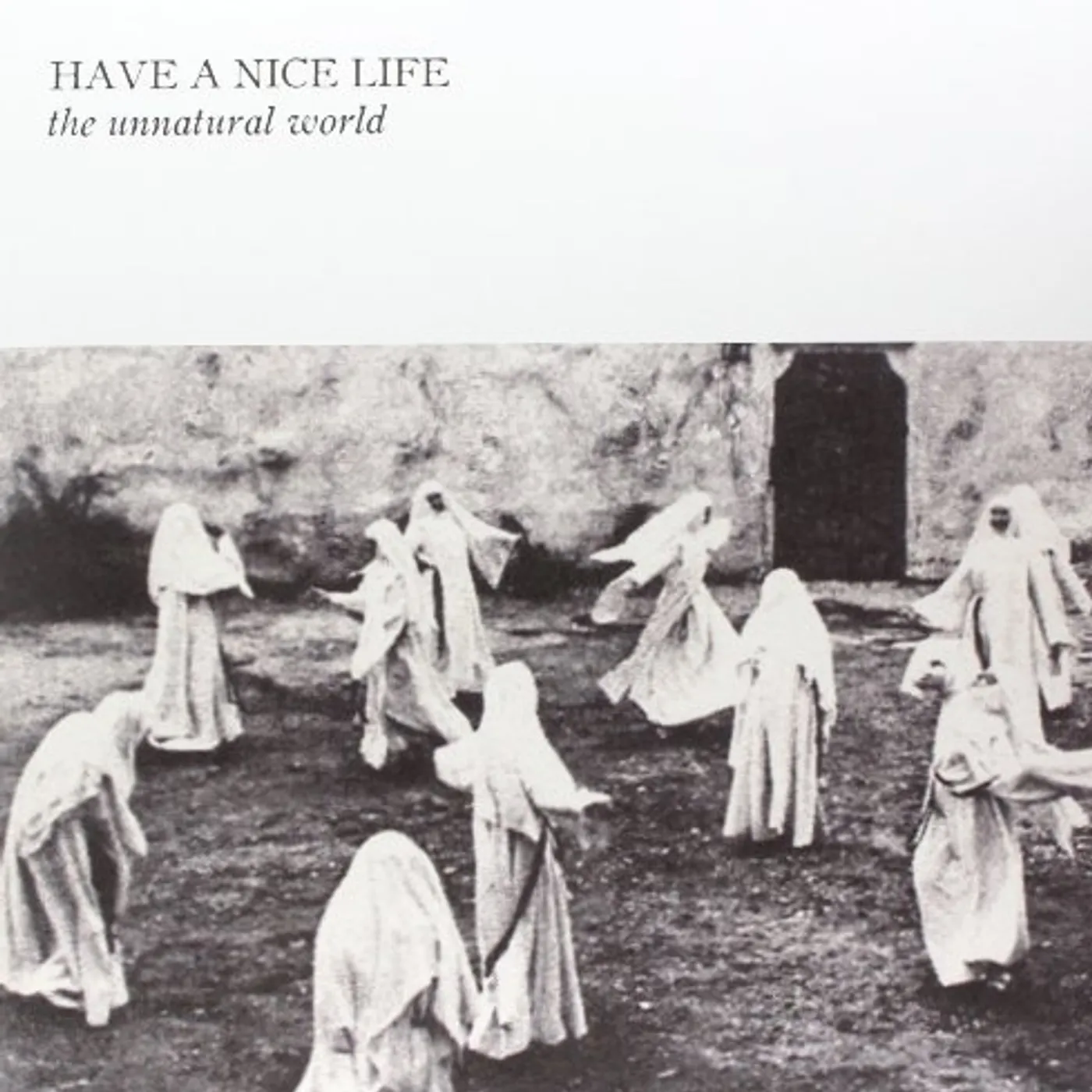 Have A Nice Life UNNATURAL WORLD Vinyl Record