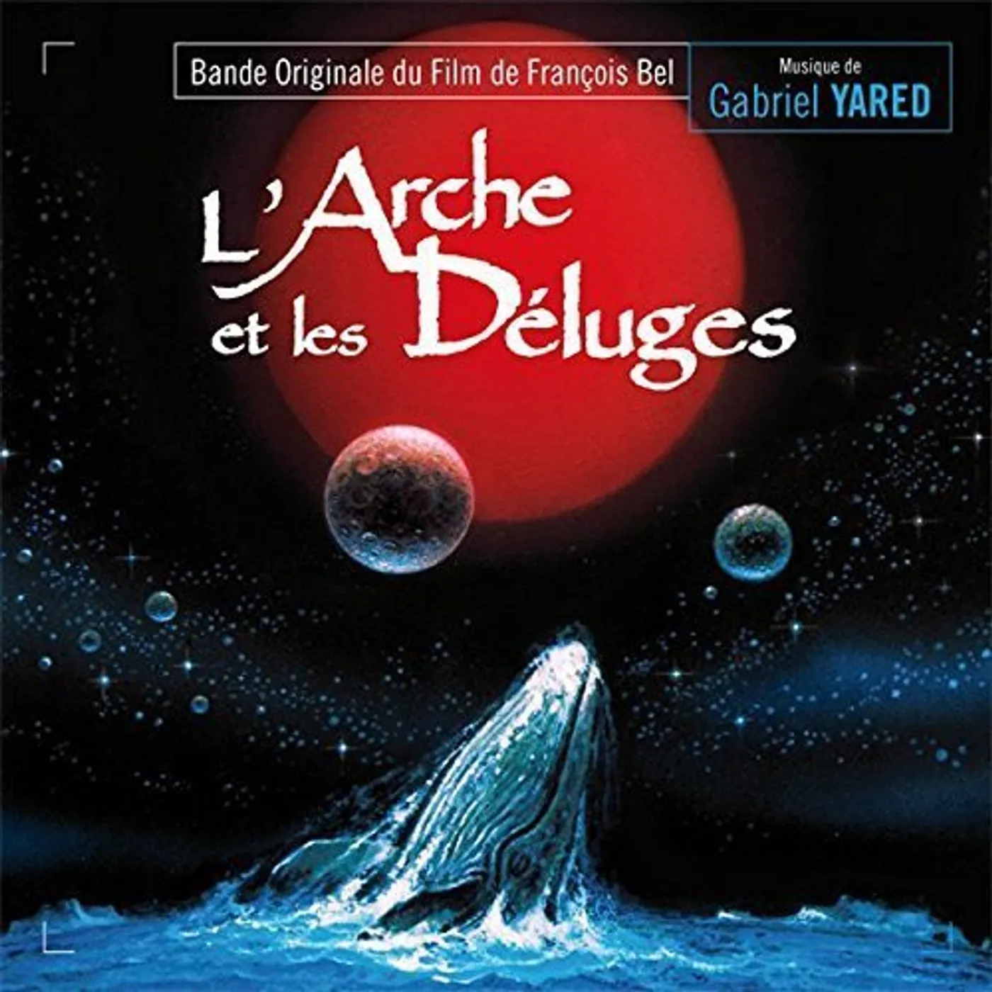 Gabriel Yared L'ARCHE ET LES DELUGES 2 / Original Soundtrack CD