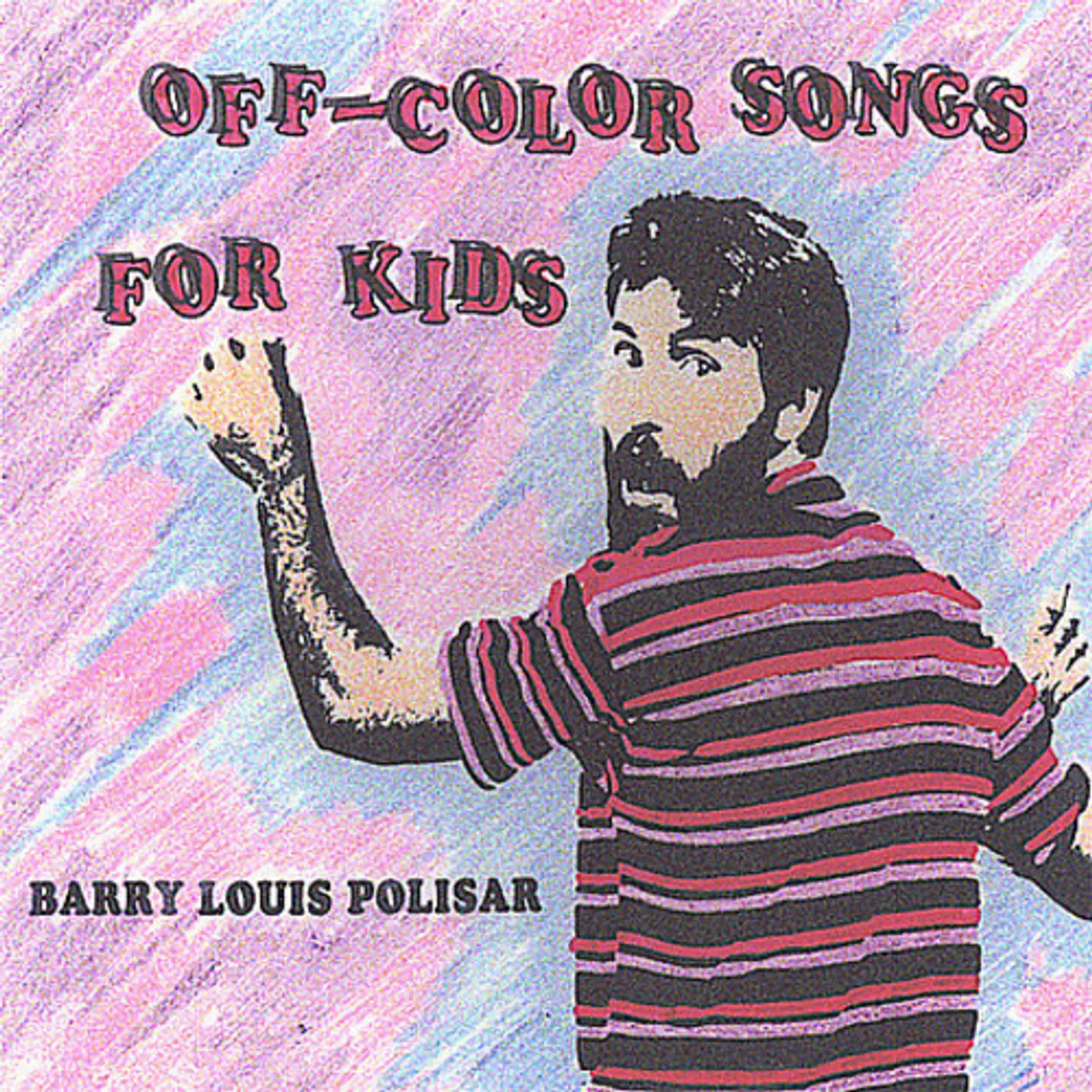Barry Louis Polisar OFF-COLOR SONGS FOR KIDS CD