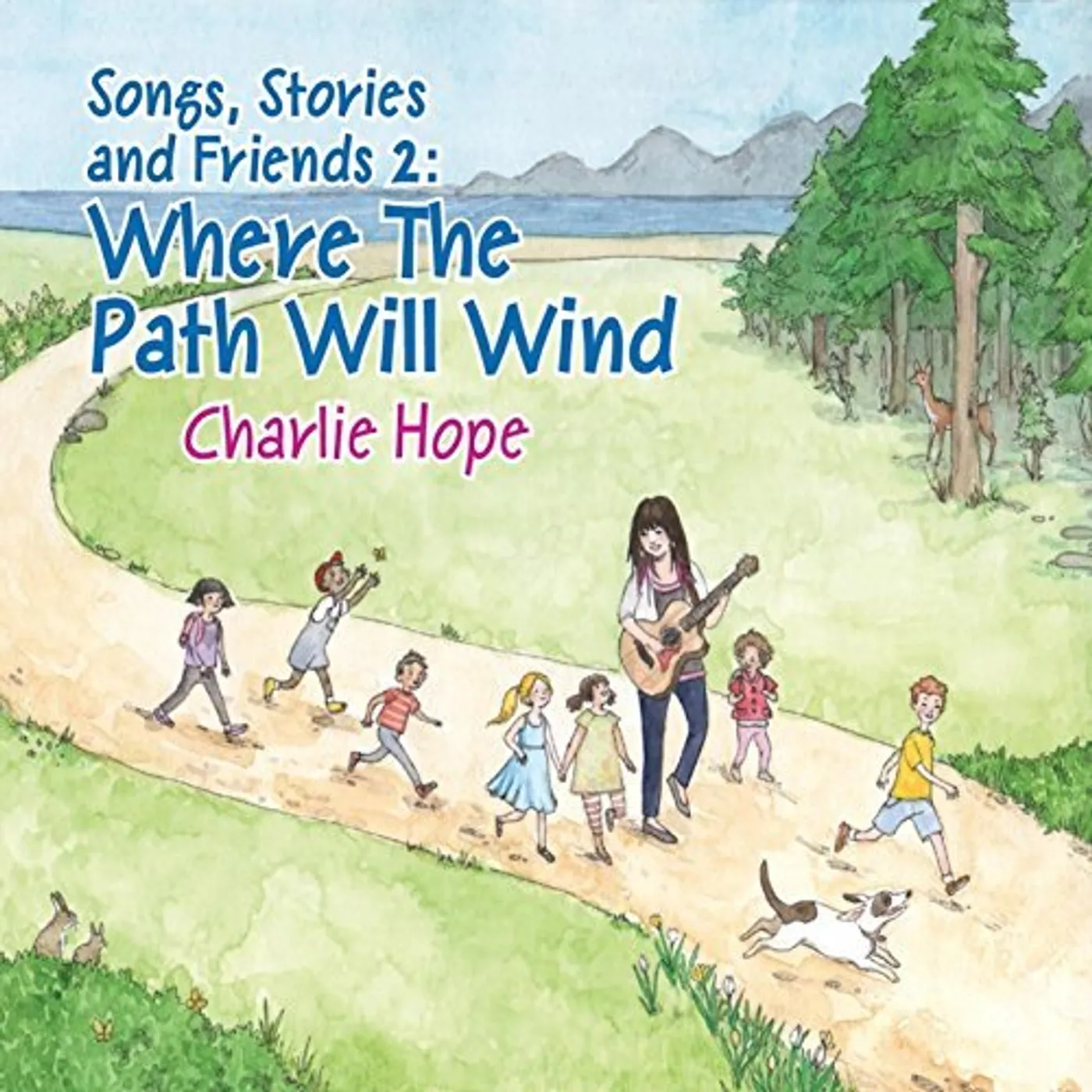 Charlie Hope SONGS STORIES & FRIENDS 2: WHERE PATH WILL WIND CD