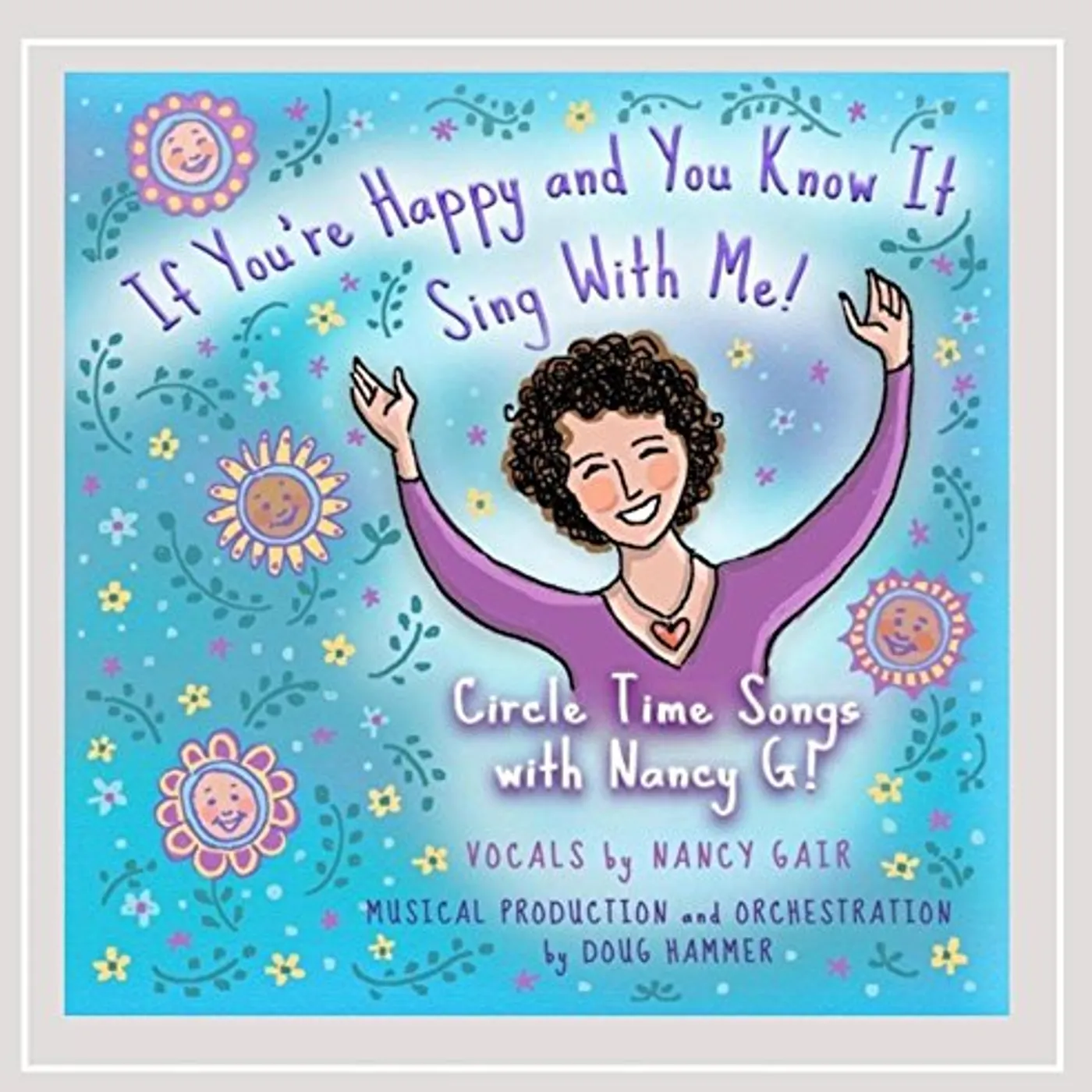 Nancy Gair IF YOU'RE HAPPY & YOU KNOW IT SING WITH ME CIRCLE CD