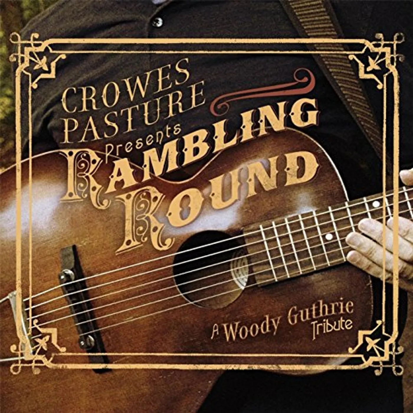 Crowes Pasture RAMBLIN ROUND: A WOODY GUTHRIE TRIBUTE CD