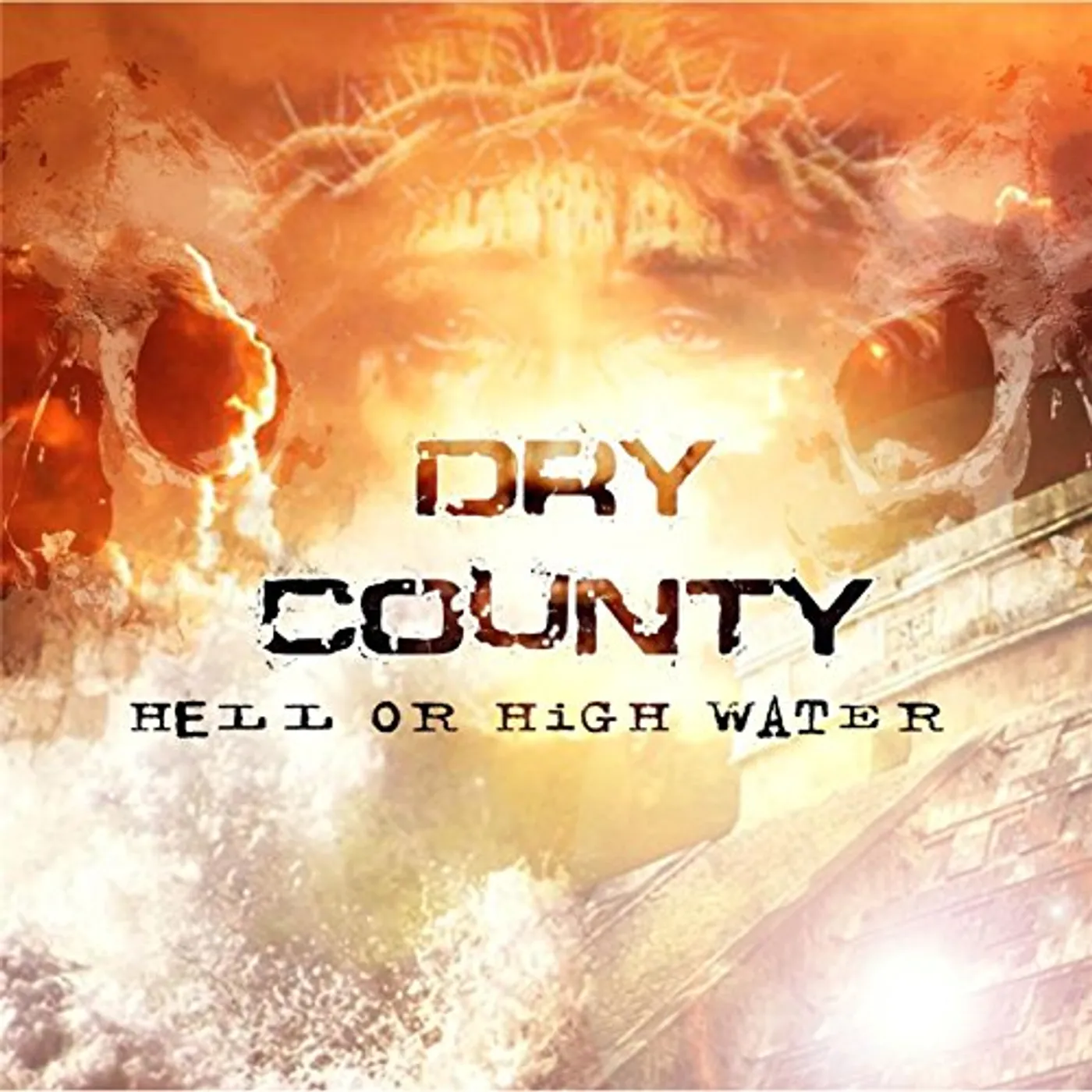 Dry County HELL OR HIGH WATER CD