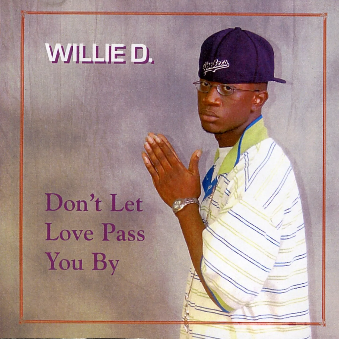 Willie D DON'T LET LOVE PASS YOU BY CD