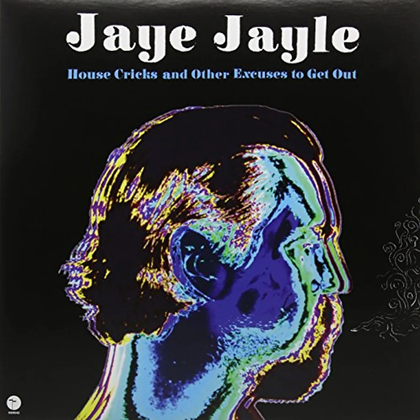 Jaye Jayle House Cricks and Other Excuses to Get Out Vinyl Record