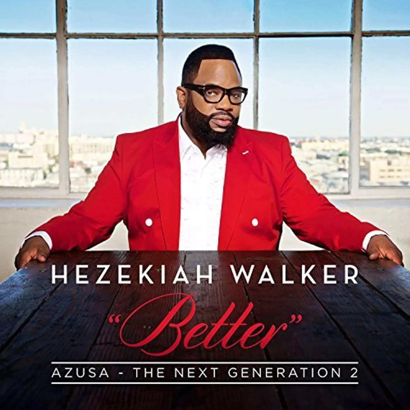 Hezekiah Walker AZUSA THE NEXT GENERATION 2 - BETTER CD