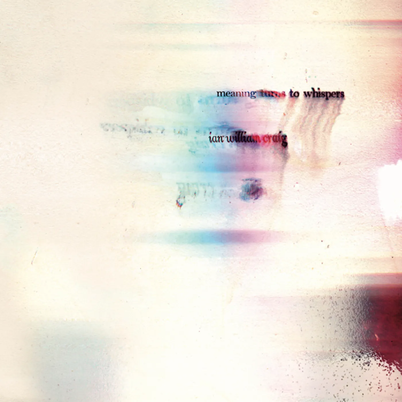 Ian William Craig Meaning Turns To Whispers Vinyl Record