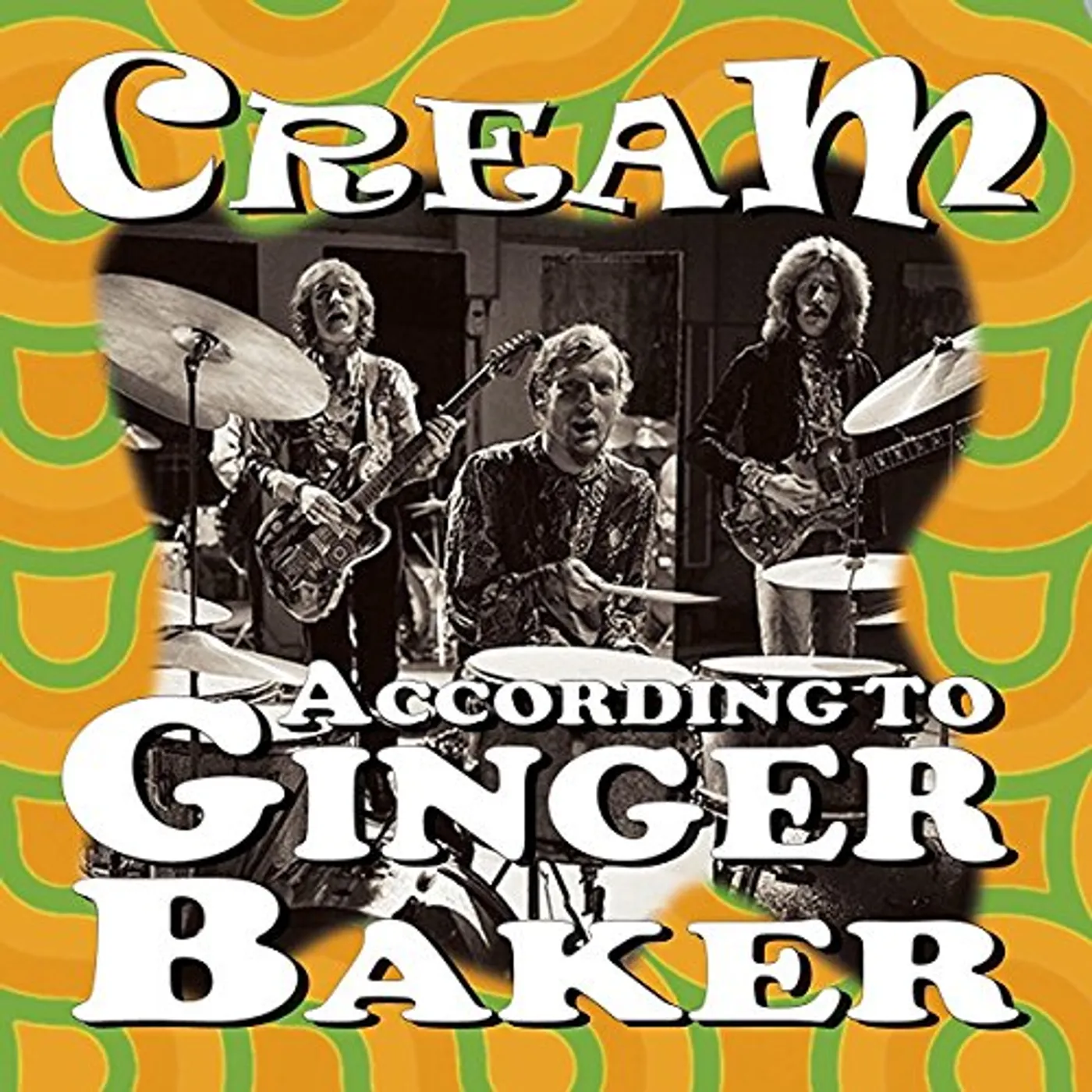 Cream ACCORDING TO GINGER BAKER CD