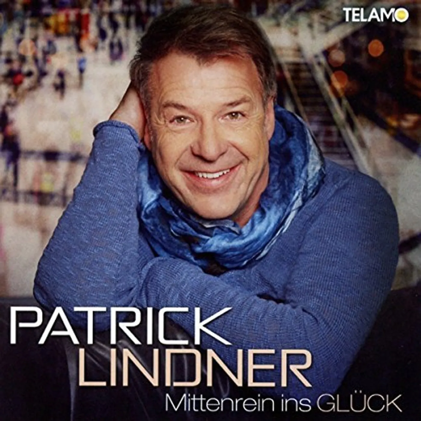 Patrick Lindner MITTENREIN INS GLUECK CD