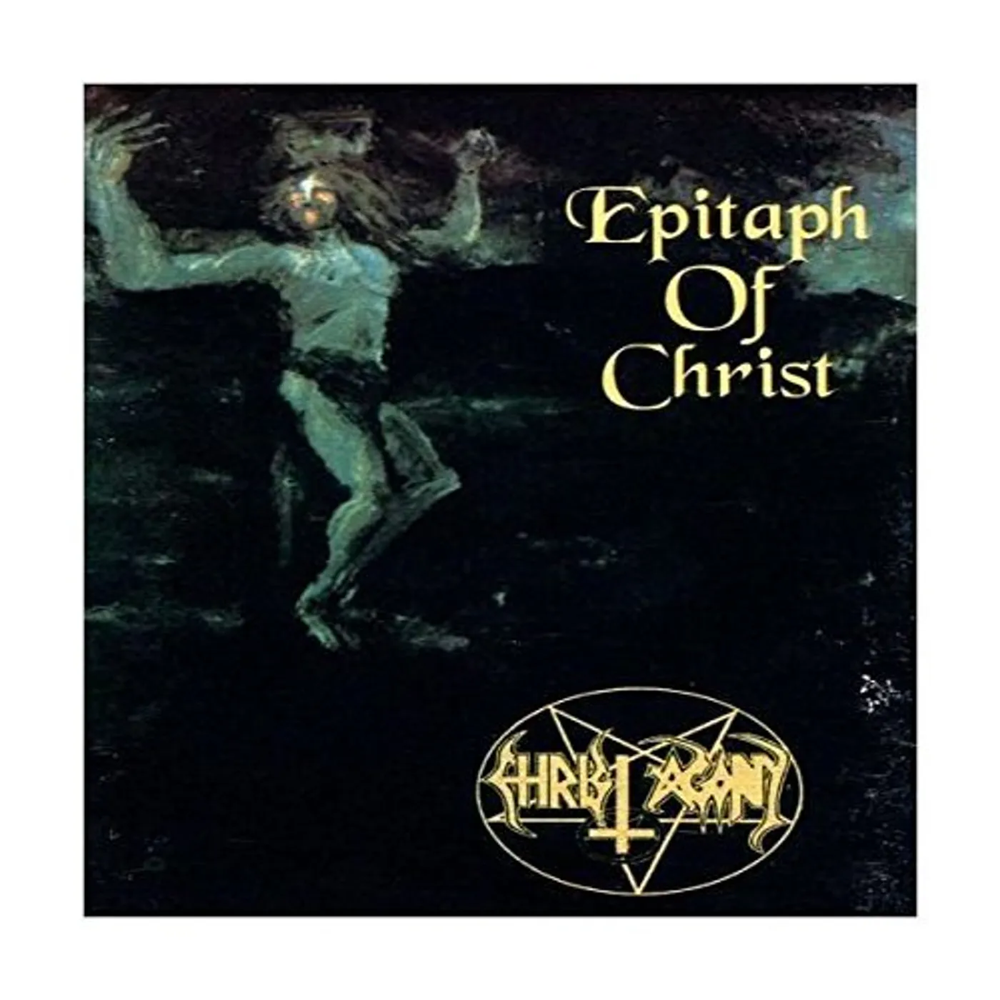 Christ Agony EPITAPH OF CHRIST CD