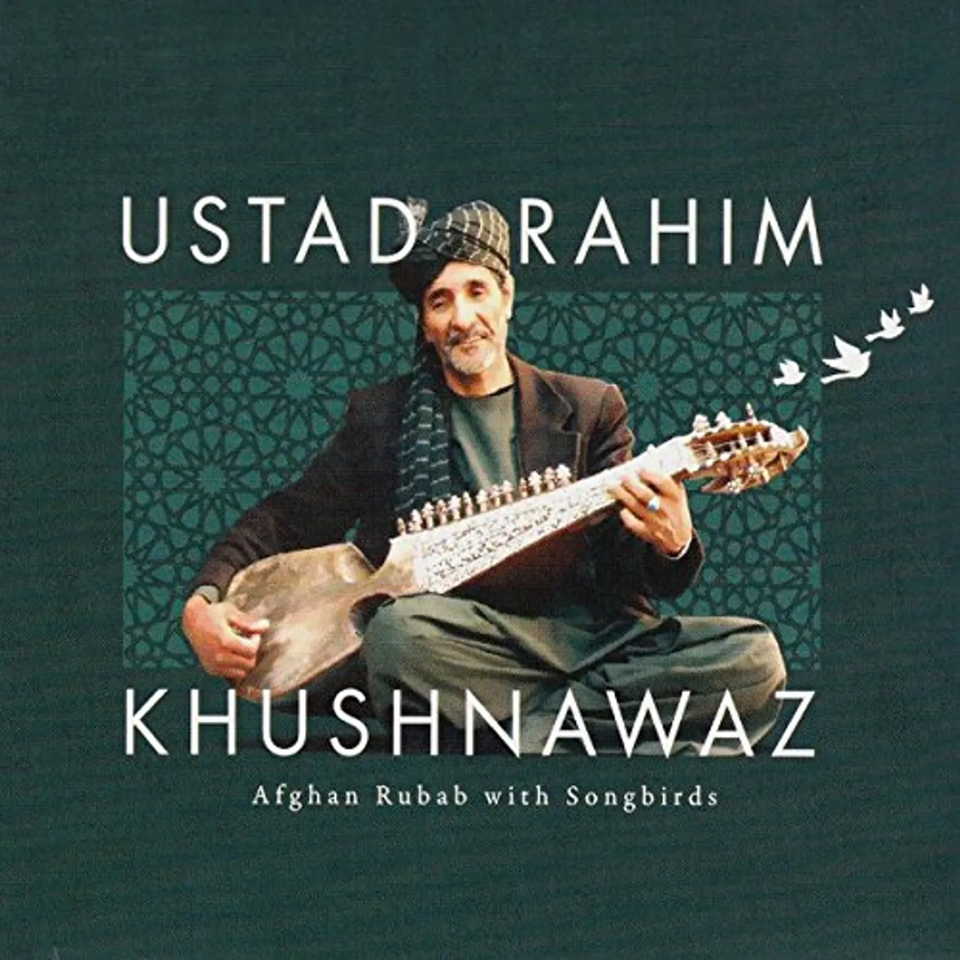 Ustad Rahim Khushnawaz AFGHAN RUBAB WITH SONGBIRDS CD