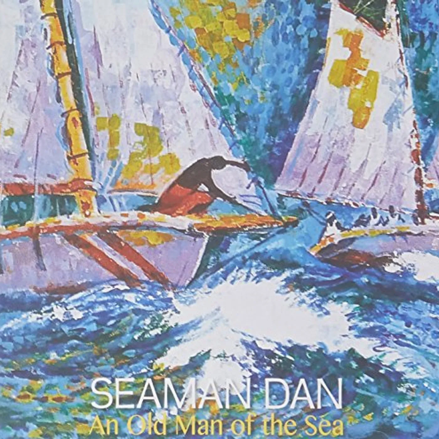 Seaman Dan OLD MAN OF THE SEA CD