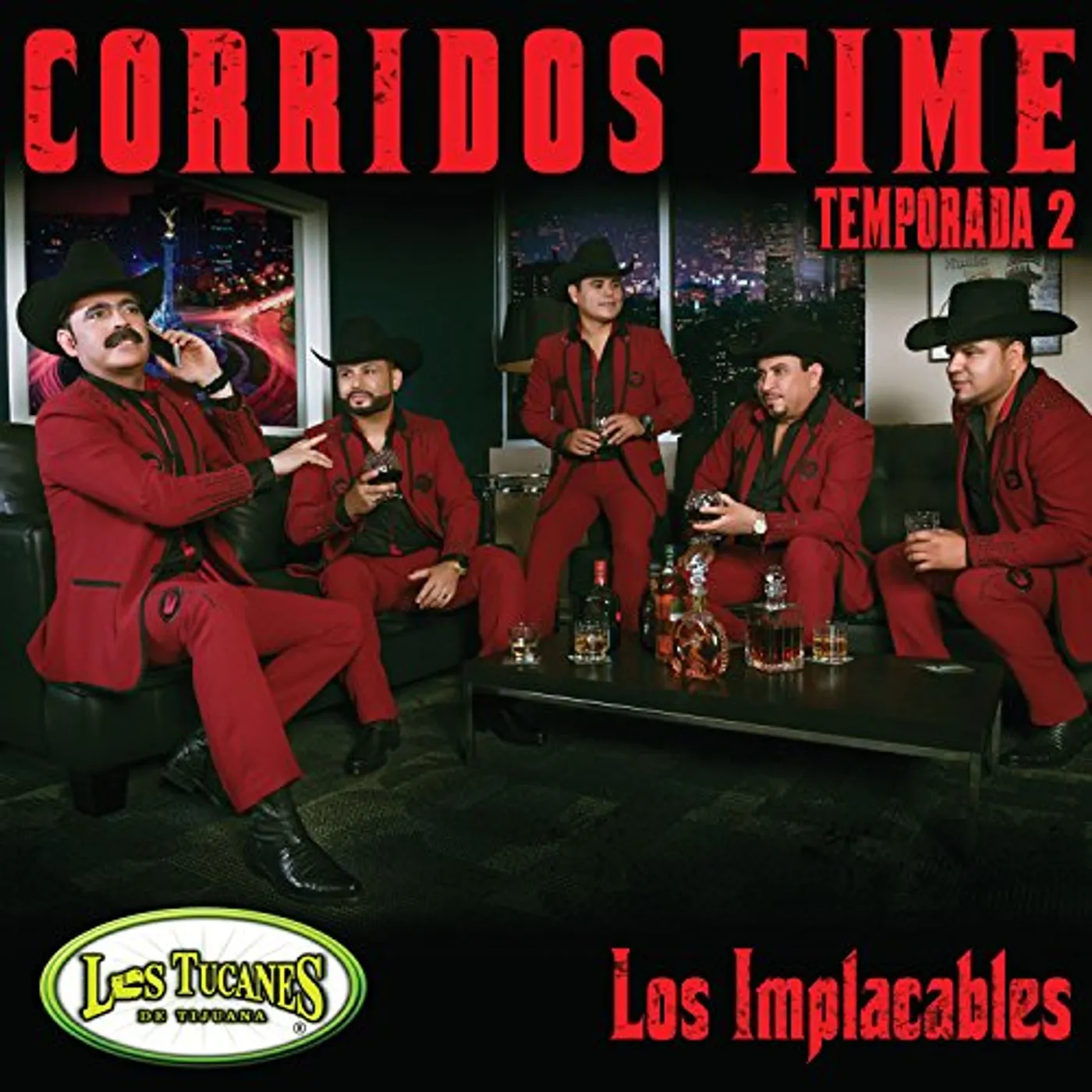 Tucanes De Tijuana CORRIDOS TIME TEMPORADA 2 LOS IMPLACABLES CD