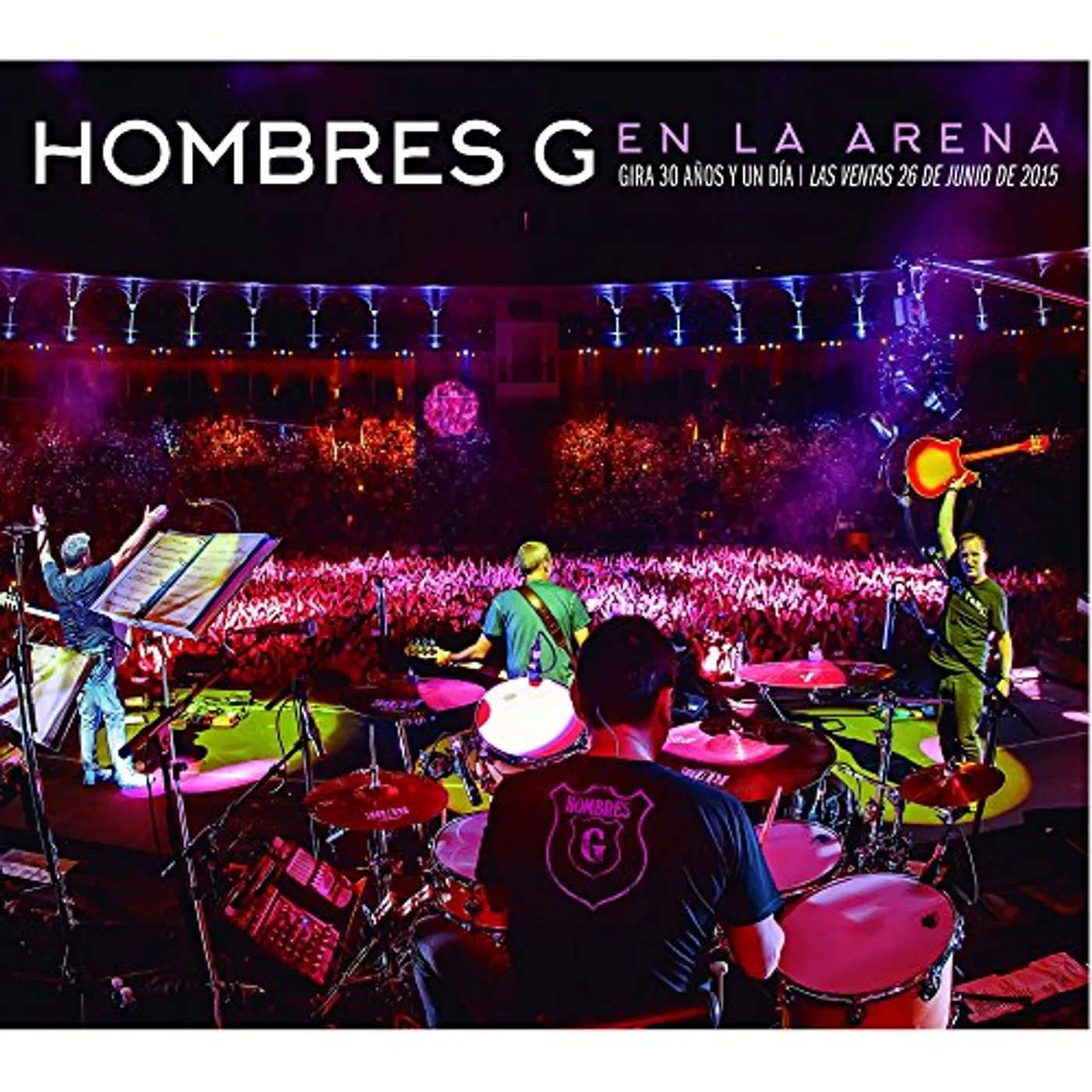 Hombres G EN LA ARENA: GIRA 30 ANOS Y UN DIA / LAS VENTAS 26 CD
