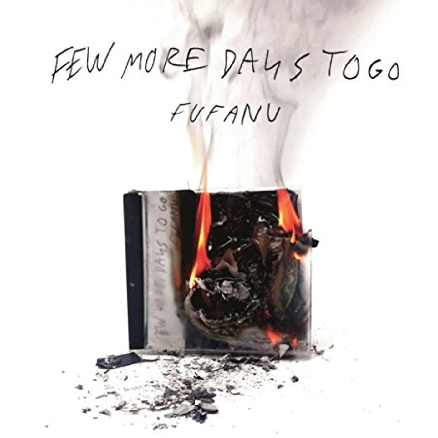 Fufanu FEW MORE DAYS TO GO CD
