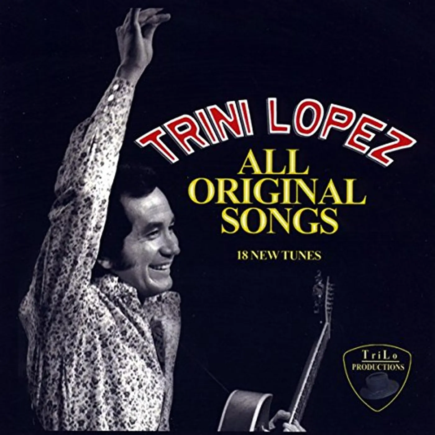 TRINI LOPEZ ALL ORIGINAL SONGS CD