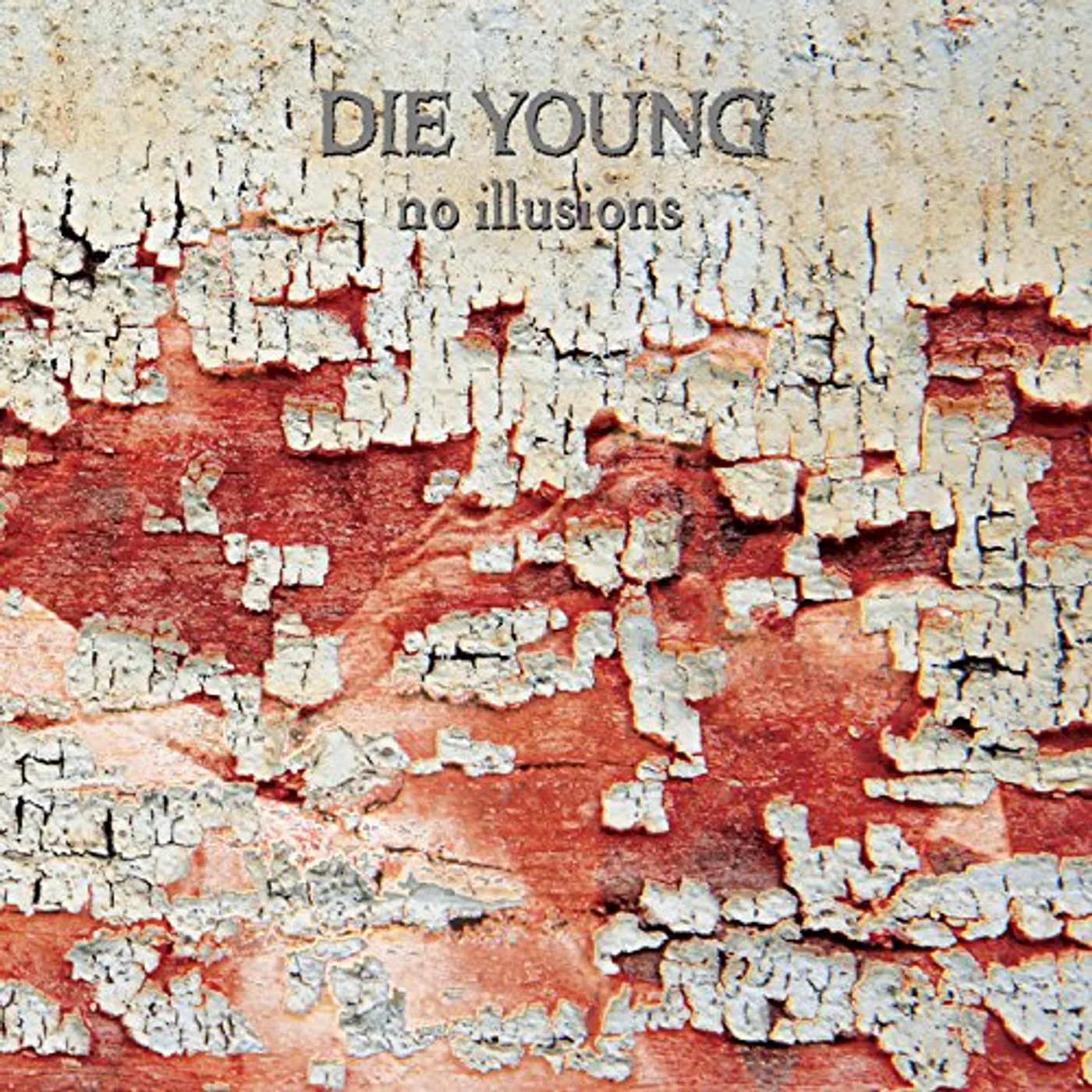 Die Young [TX] No Illusions Vinyl Record
