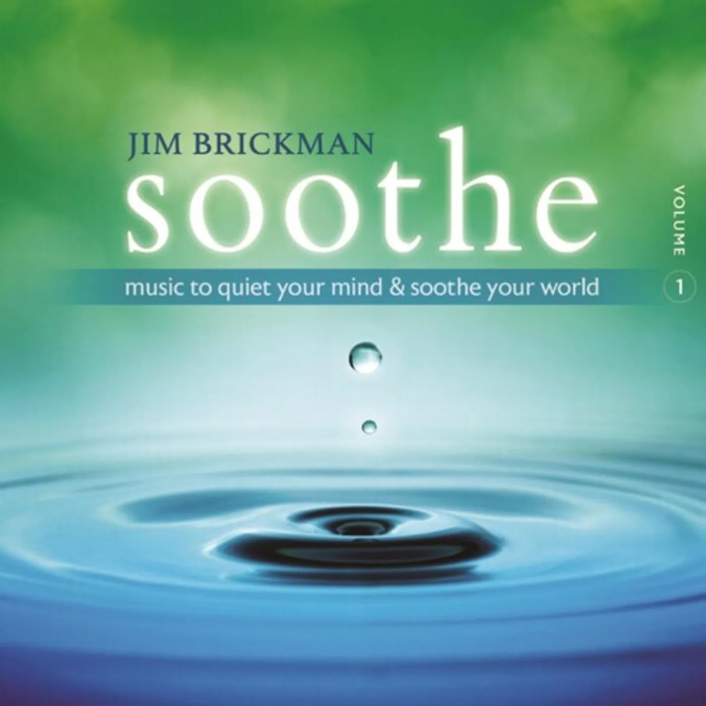 Jim Brickman SOOTHE 1: MUSIC TO QUIET YOUR MIND & SOOTHE YOUR CD