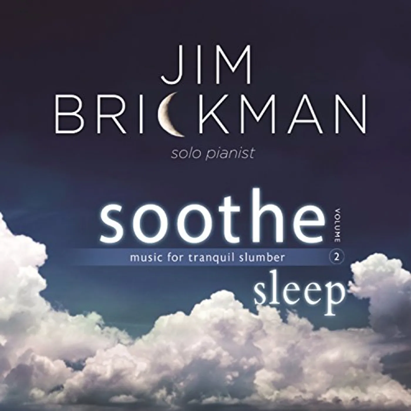 Jim Brickman SOOTHE 2: SLEEP - MUSIC FOR TRANQUIL SLUMBER CD