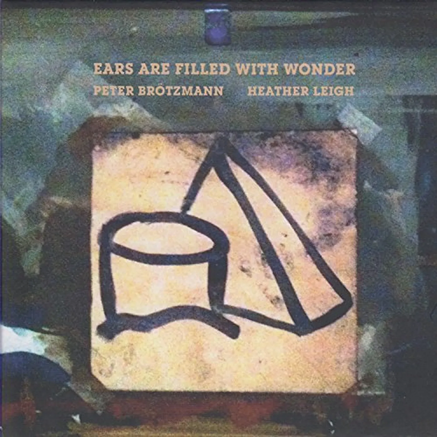 Peter Brotzmann EARS ARE FILLED WITH WONDER CD