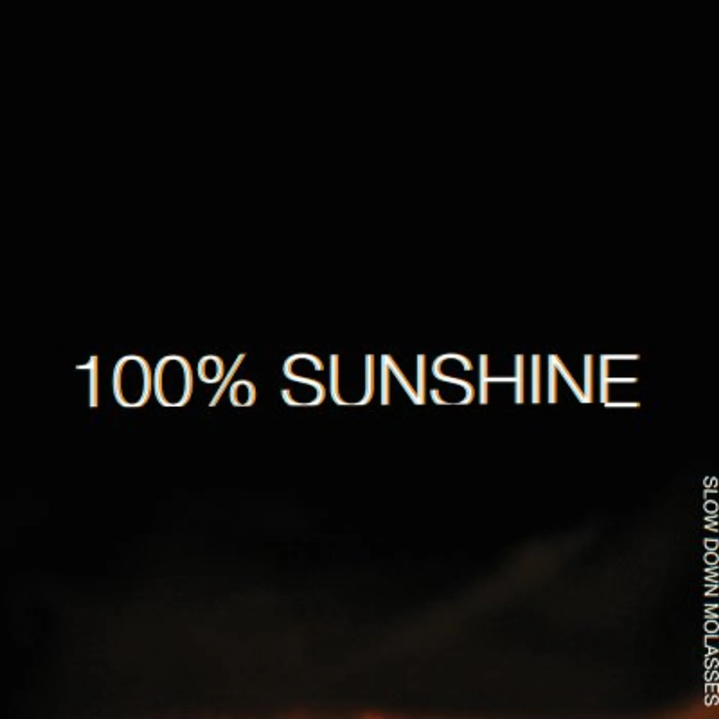 Slow Down, Molasses 100% SUNSHINE CD