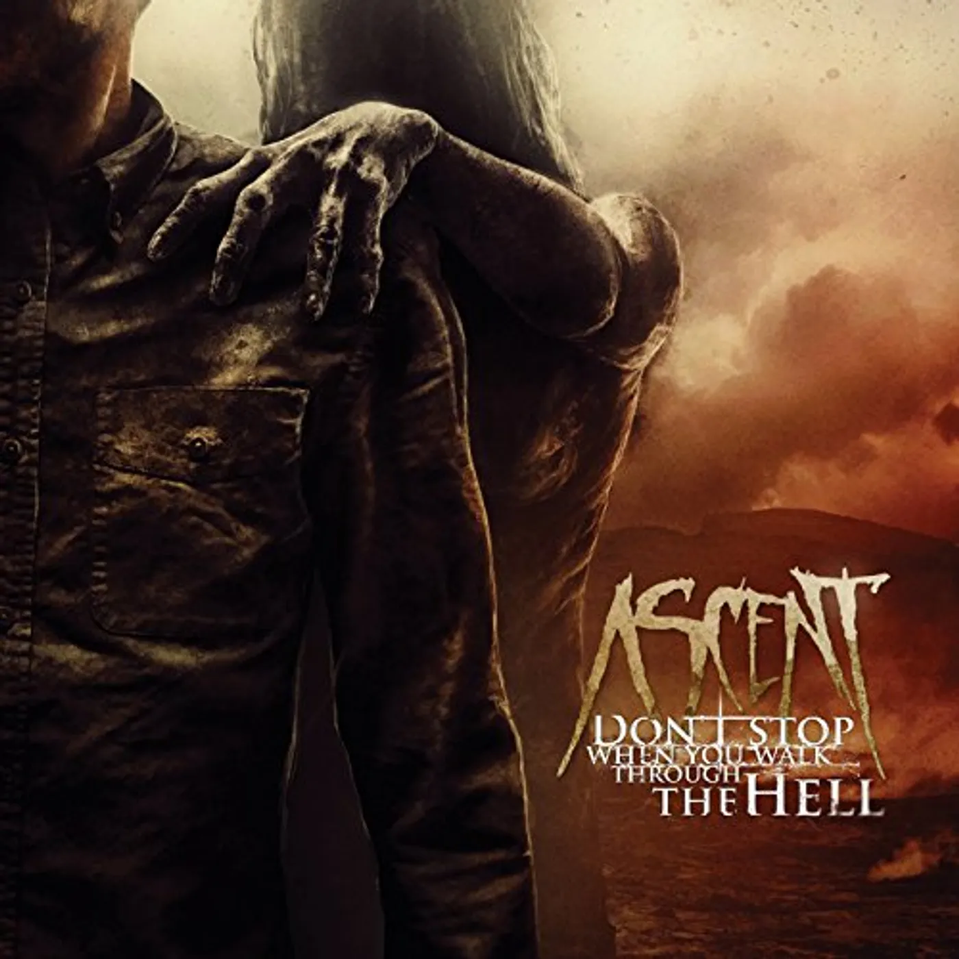 Ascent DON'T STOP WHEN YOU WALK THROUGH THE HELL CD