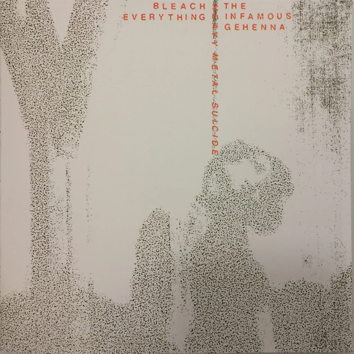 The Infamous Gehenna BLEACH EVERYTHING - HEAVY METAL SUICIDE Vinyl Record