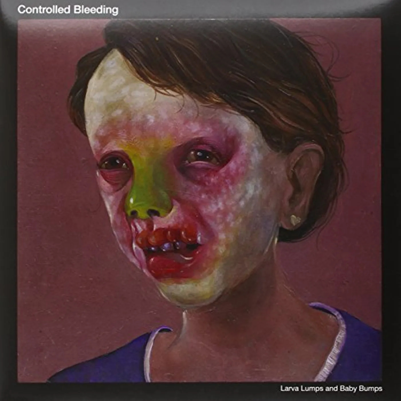 Controlled Bleeding Larva Lumps and Baby Bumps Vinyl Record