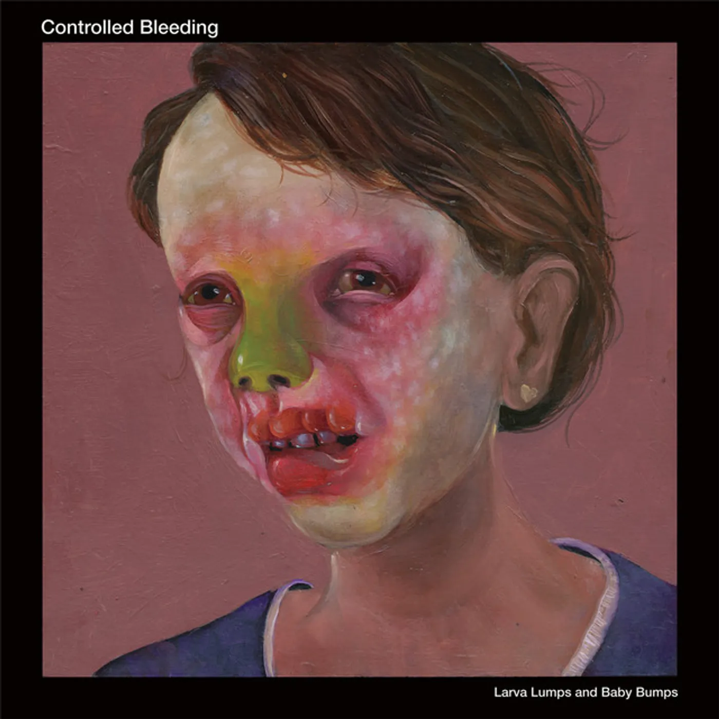 Controlled Bleeding Larva Lumps and Baby Bumps Vinyl Record