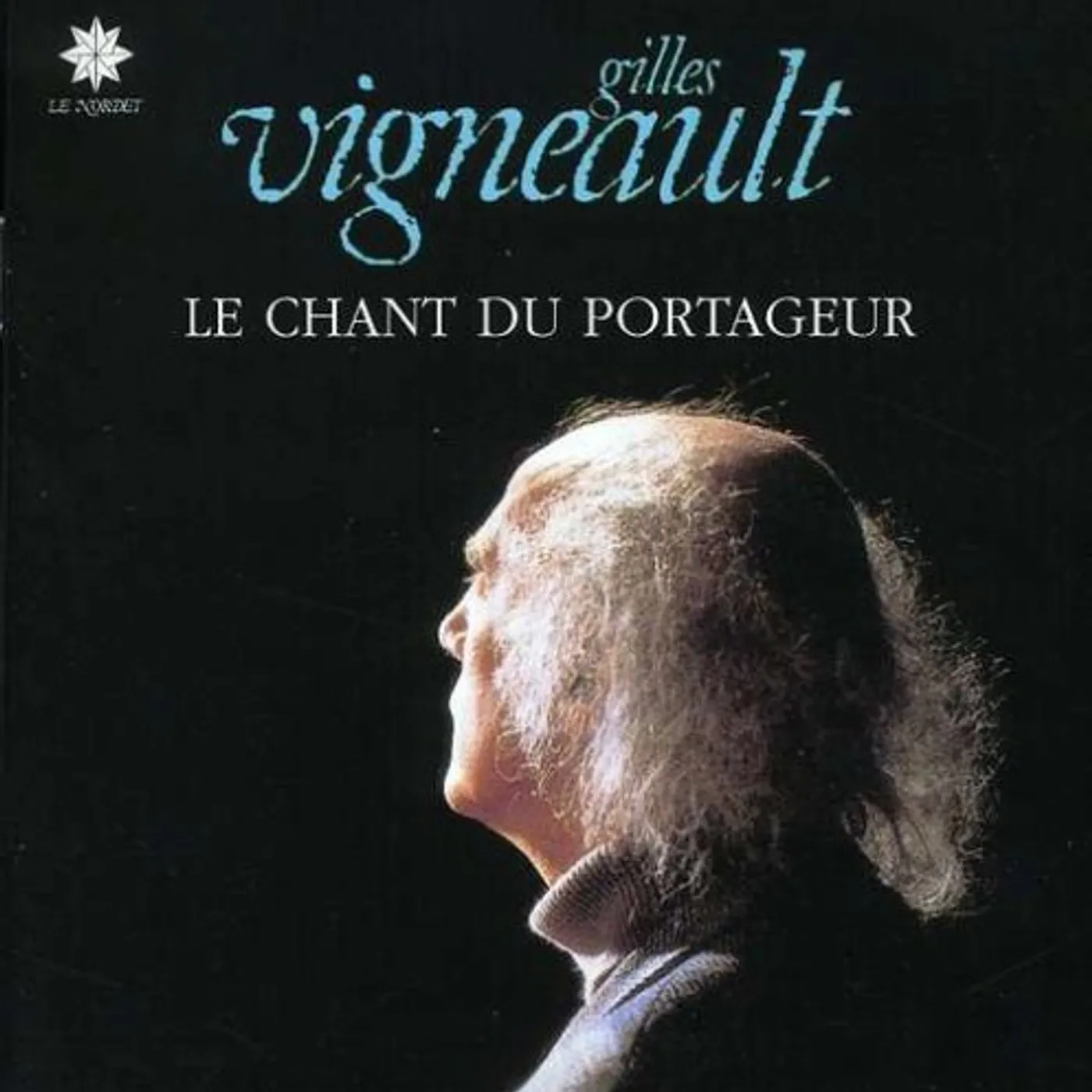Gilles Vigneault LE CHANT DU PORTAGEUR CD