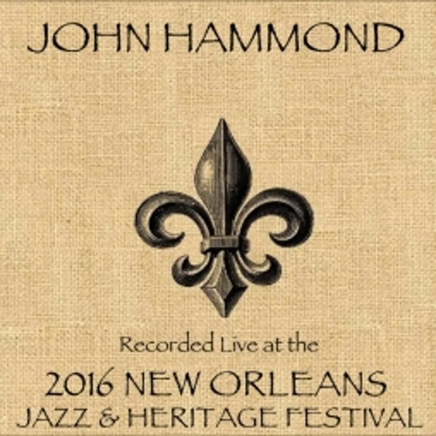 John Hammond LIVE AT JAZZFEST 2016 CD