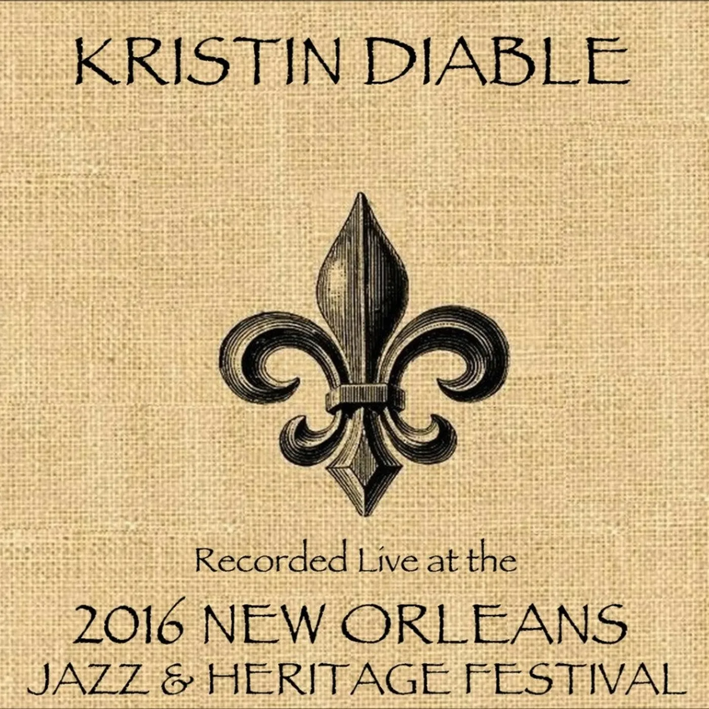 Kristin Diable LIVE AT JAZZFEST 2016 CD