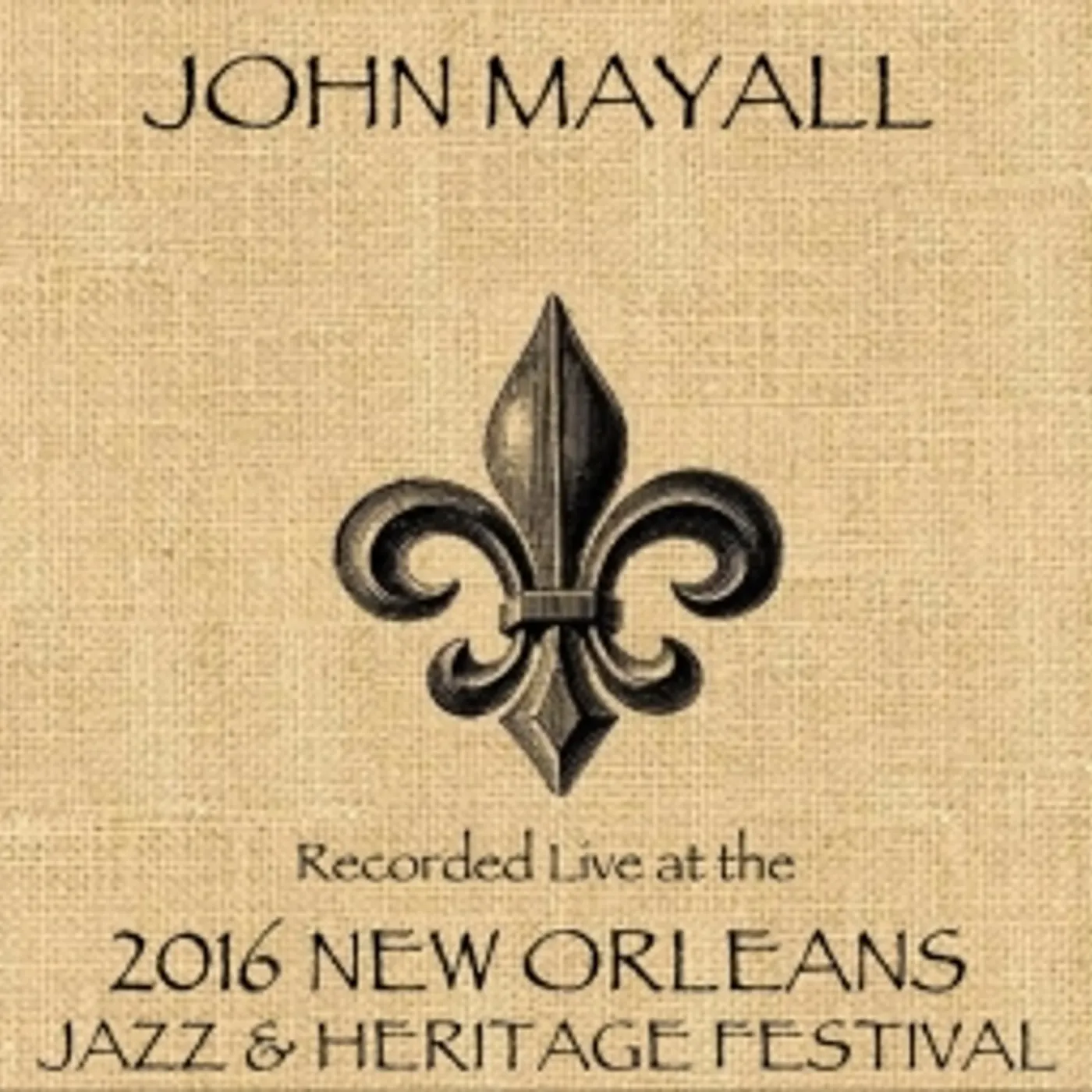 John Mayall LIVE AT JAZZFEST 2016 CD