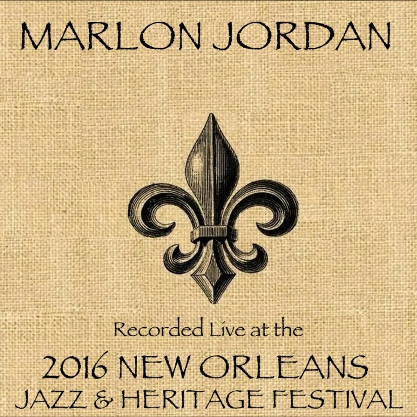 Marlon Jordan LIVE AT JAZZFEST 2016 CD