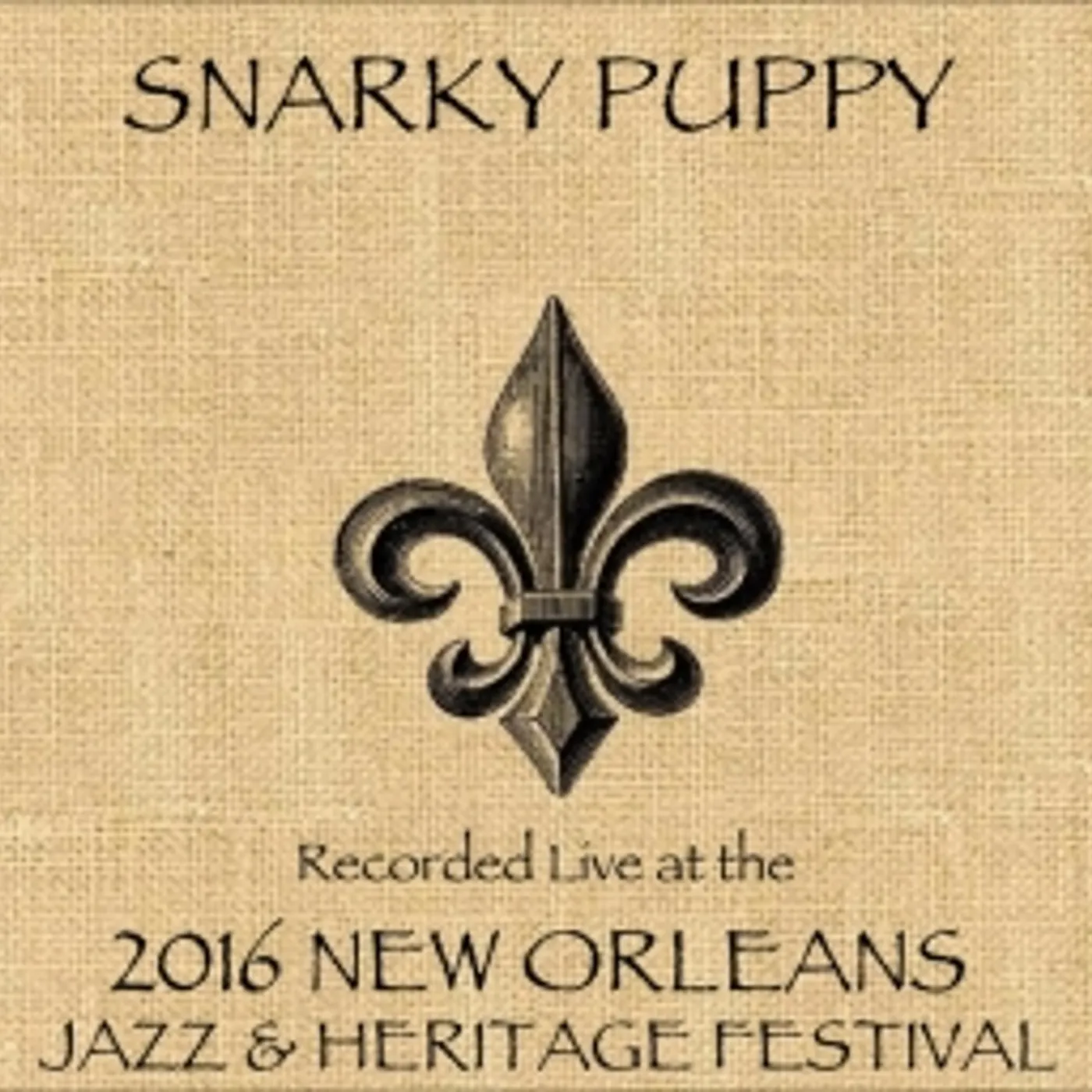 Snarky Puppy LIVE AT JAZZFEST 2016 CD