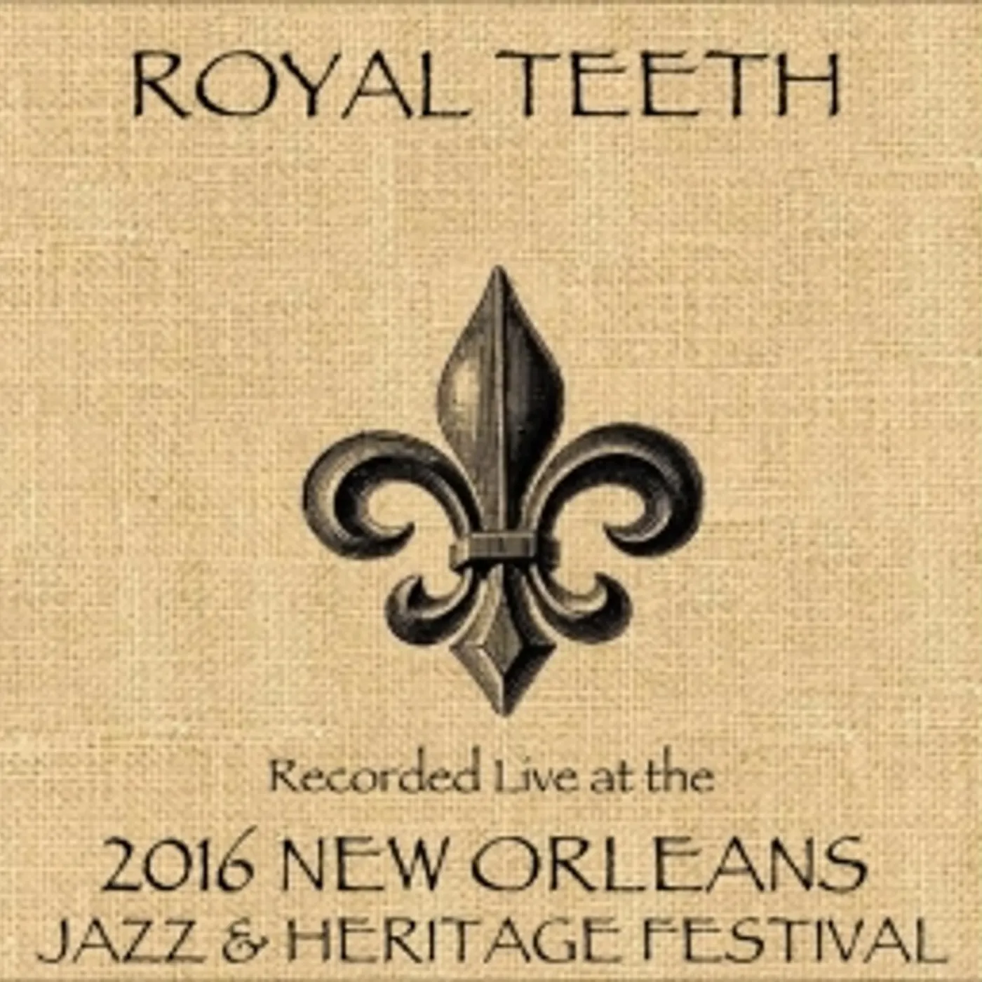 Royal Teeth LIVE AT JAZZFEST 2016 CD