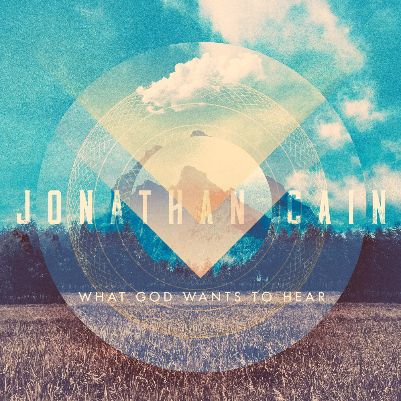 Jonathan Cain WHAT GOD WANTS TO HEAR CD