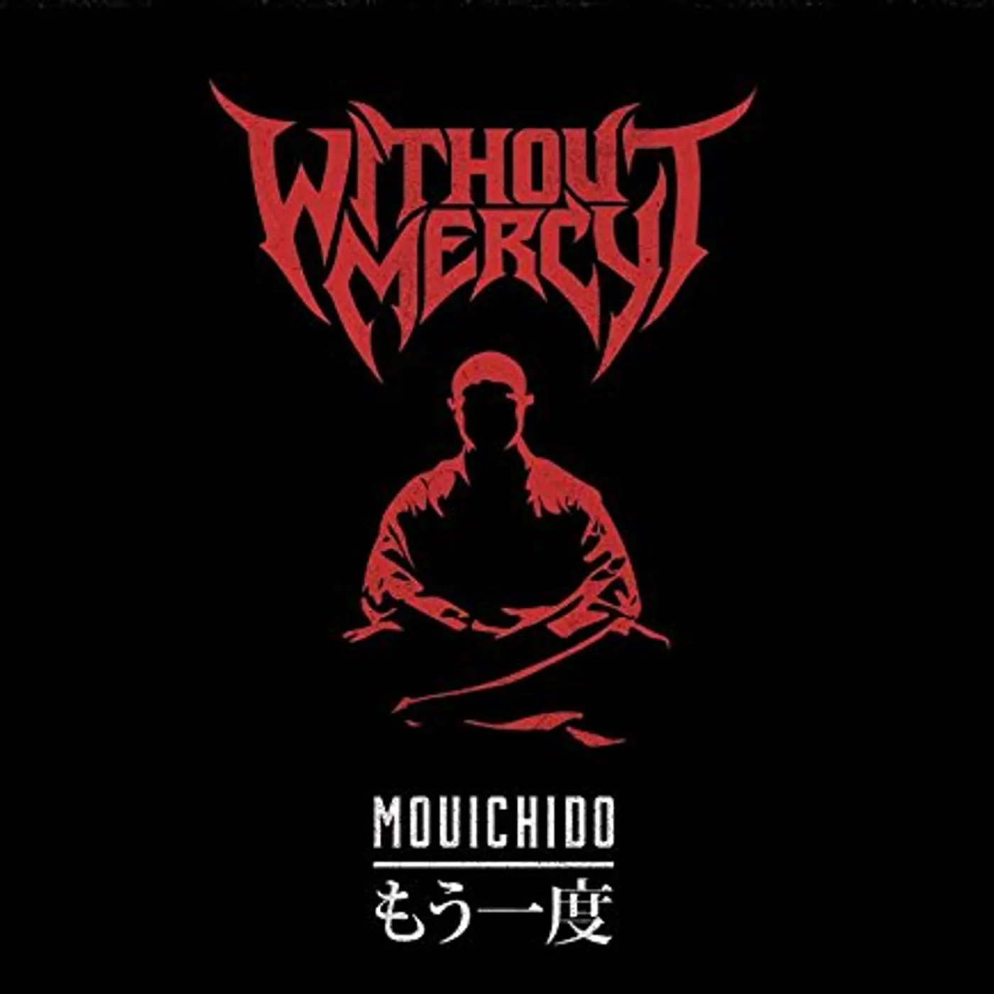 Without Mercy MOUICHIDO CD