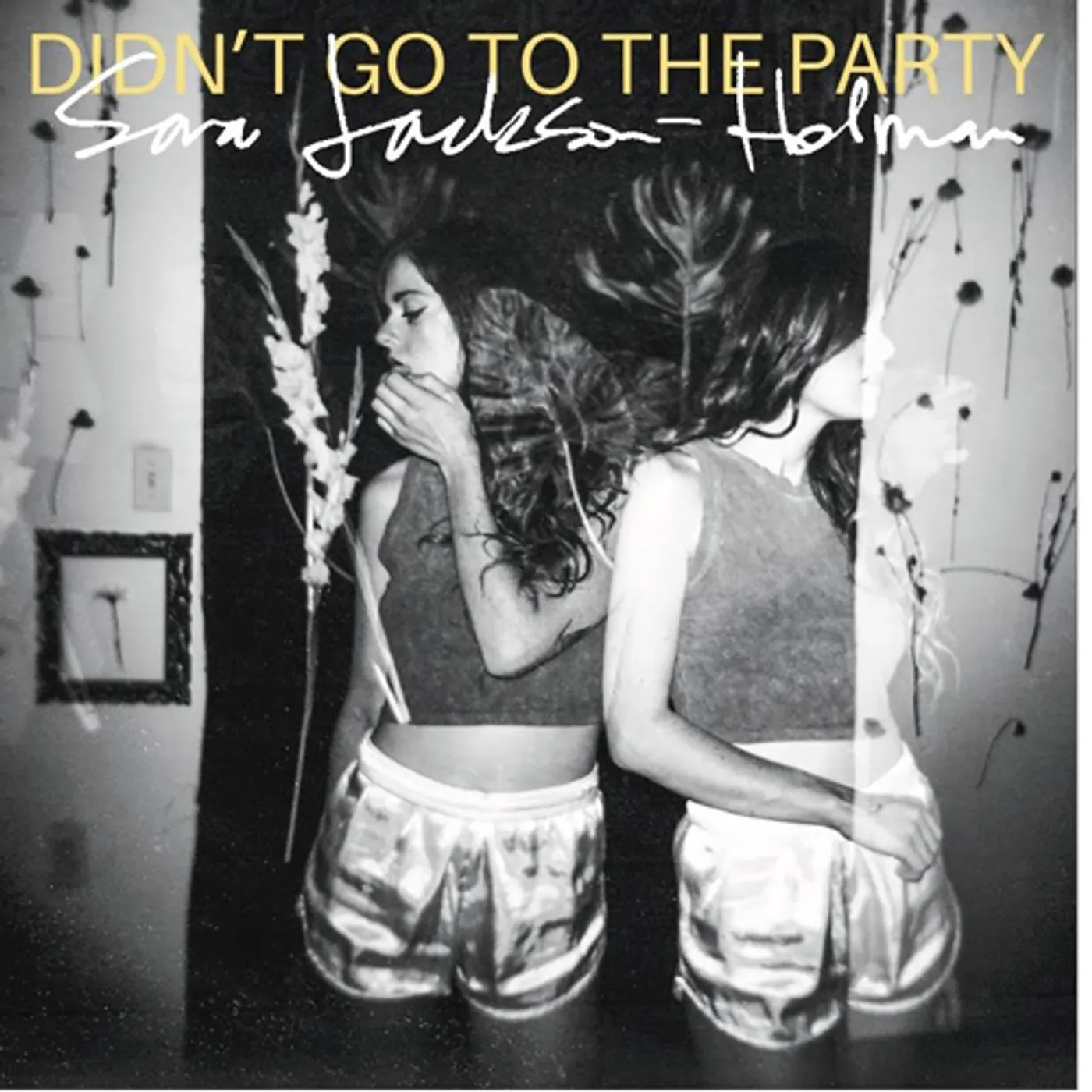 Sara Jackson-Holman DIDN'T GO TO THE PARTY CD