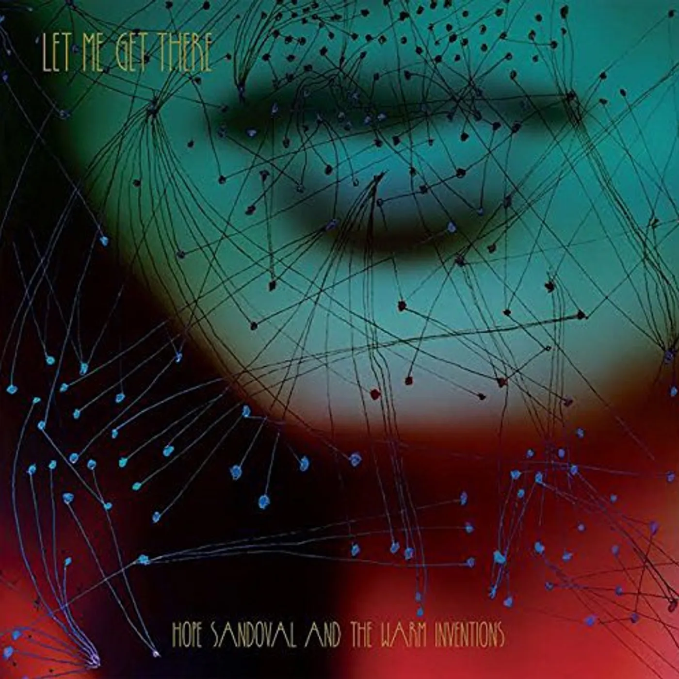 Hope Sandoval & The Warm Inventions  LET ME GET THERE Vinyl Record - 10 Inch Single