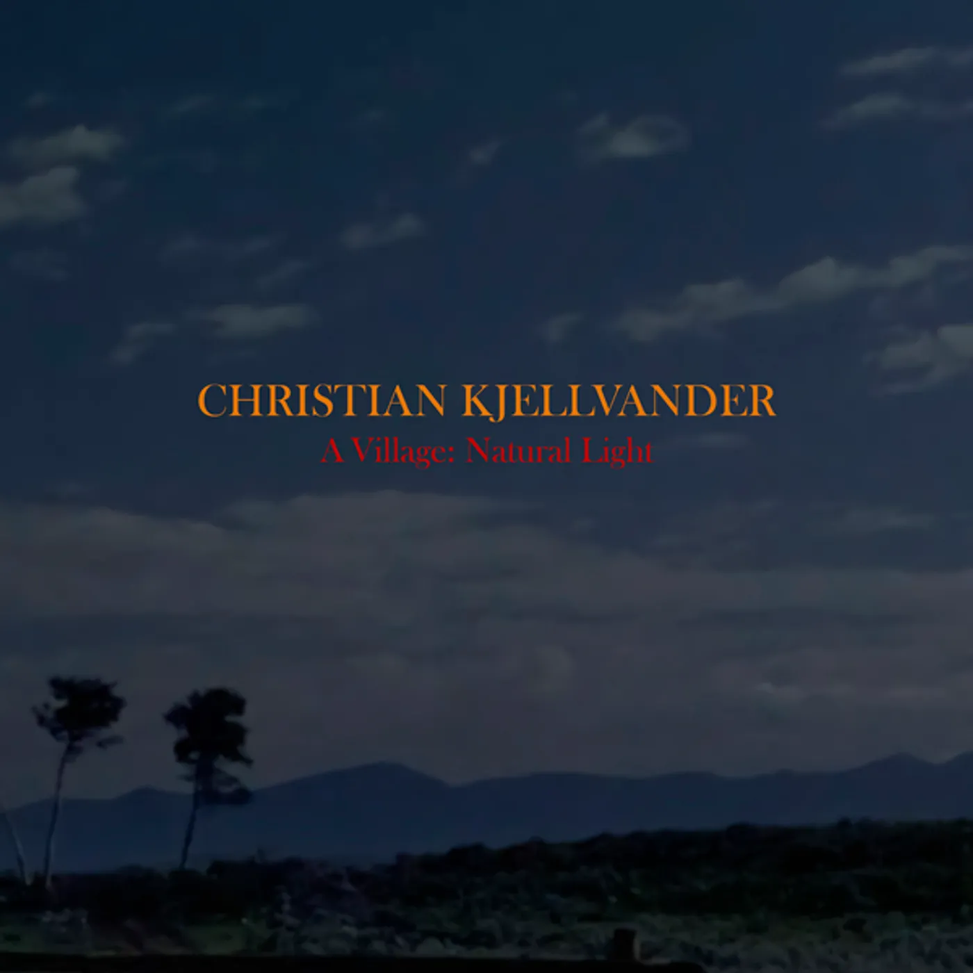 Christian Kjellvander VILLAGE: NATURAL LIGHT CD