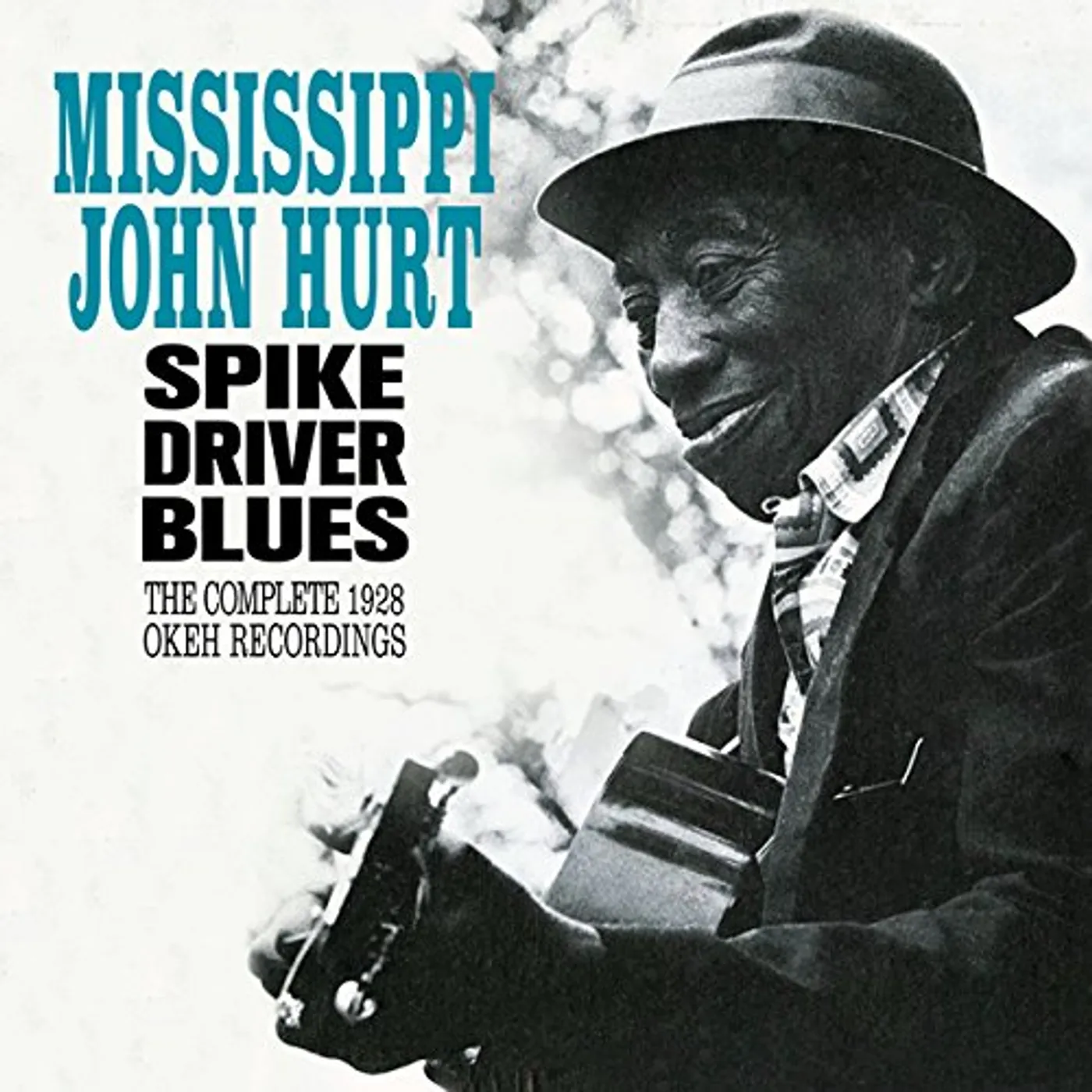 Mississippi John Hurt SPIKE DRIVER BLUES: COMPLETE 1928 OKEH RECORDINGS (6 BONUS TRACKS) CD