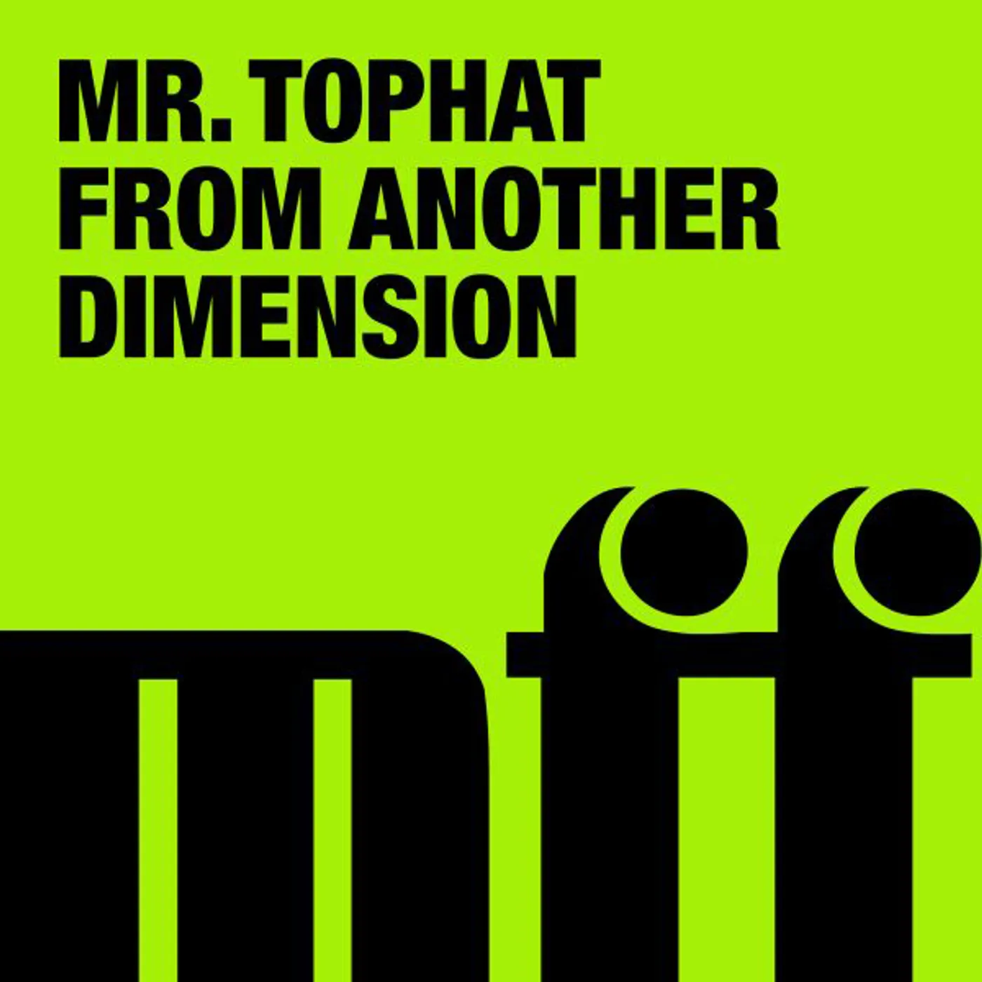 Mr. Tophat From Another Dimension Vinyl Record