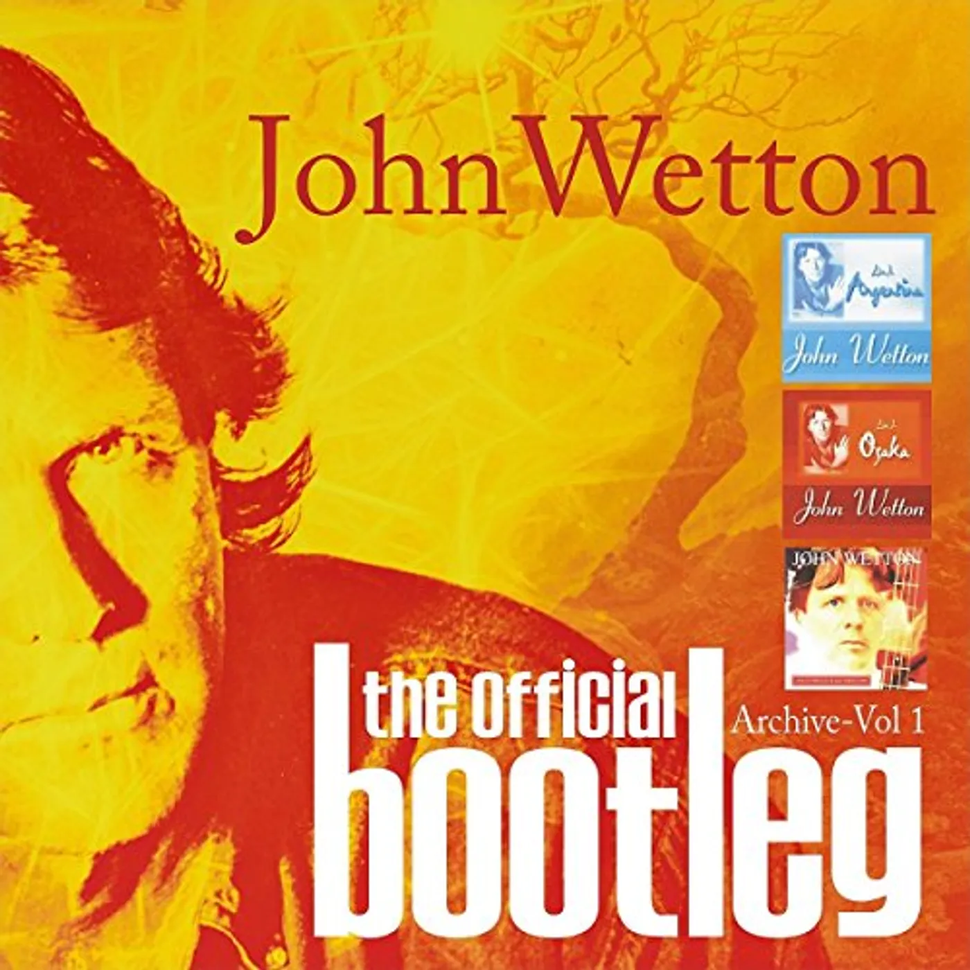 John Wetton OFFICIAL BOOTLEG ARCHIVE VOL 1: DELUXE EDITION CD